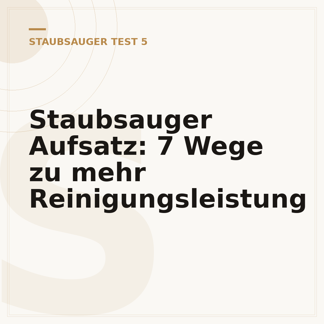 Staubsauger Aufsatz: 7 Wege zu mehr Reinigungsleistung