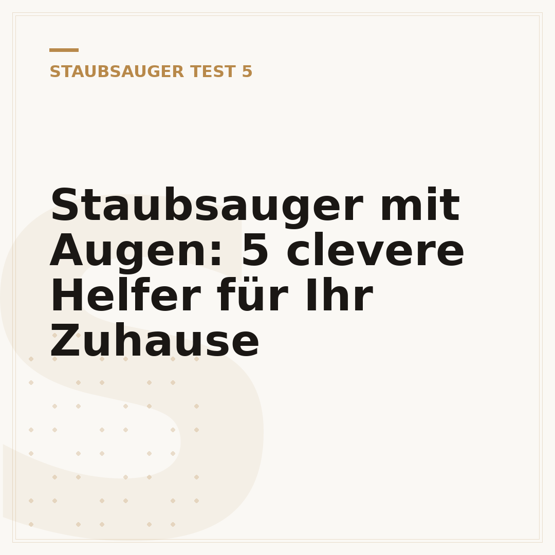 Staubsauger mit Augen: 5 clevere Helfer für Ihr Zuhause