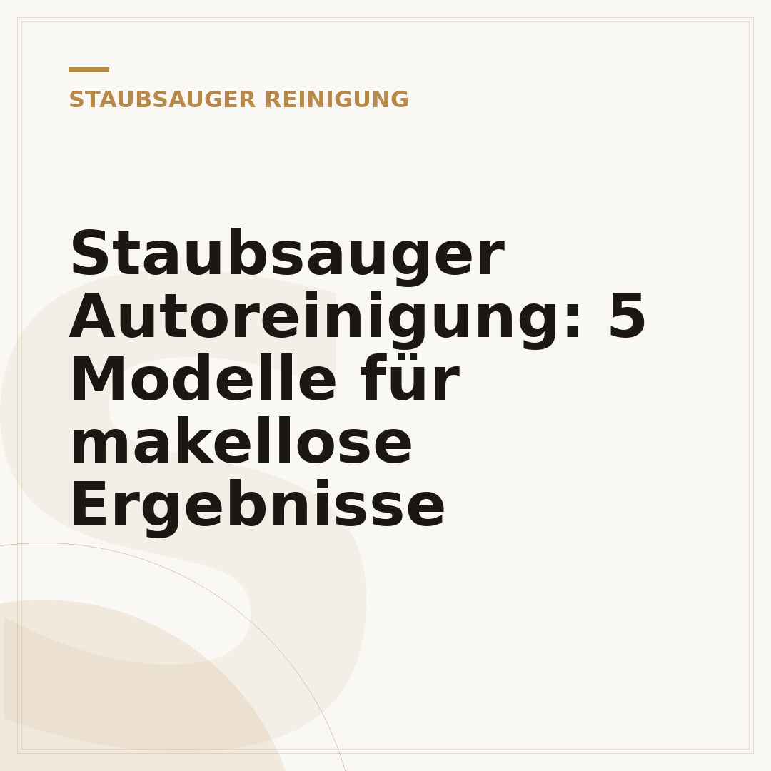 Staubsauger Autoreinigung: 5 Modelle für makellose Ergebnisse