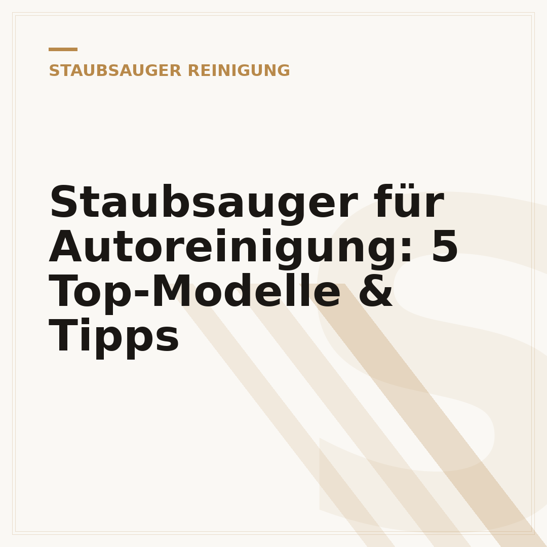 Staubsauger für Autoreinigung: 5 Top-Modelle & Tipps