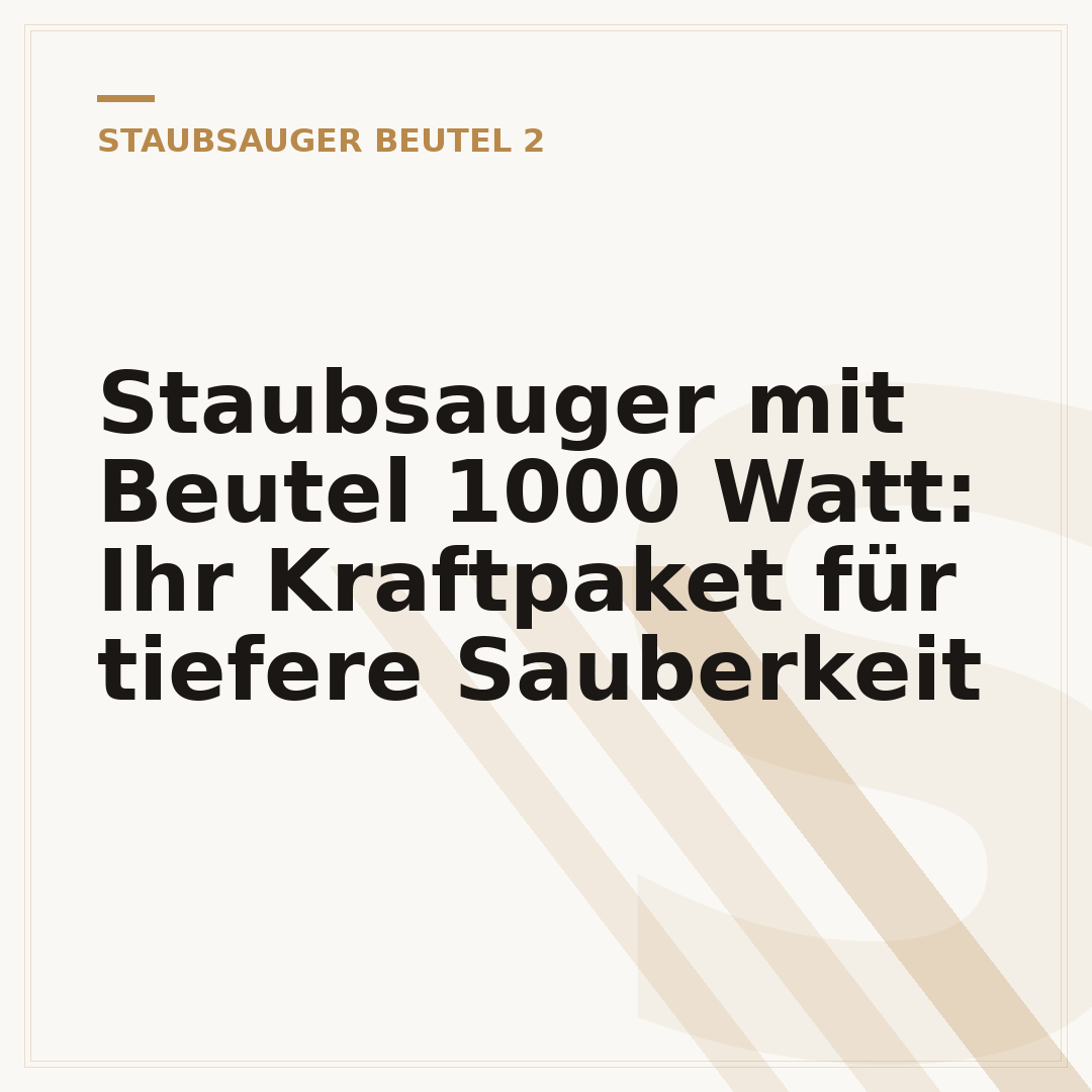 Staubsauger mit Beutel 1000 Watt: Ihr Kraftpaket für tiefere Sauberkeit