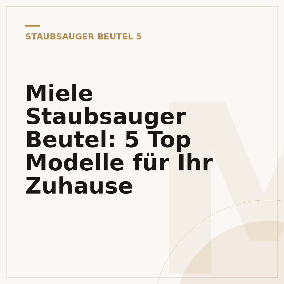 Miele Staubsauger Beutel: 5 Top Modelle für Ihr Zuhause