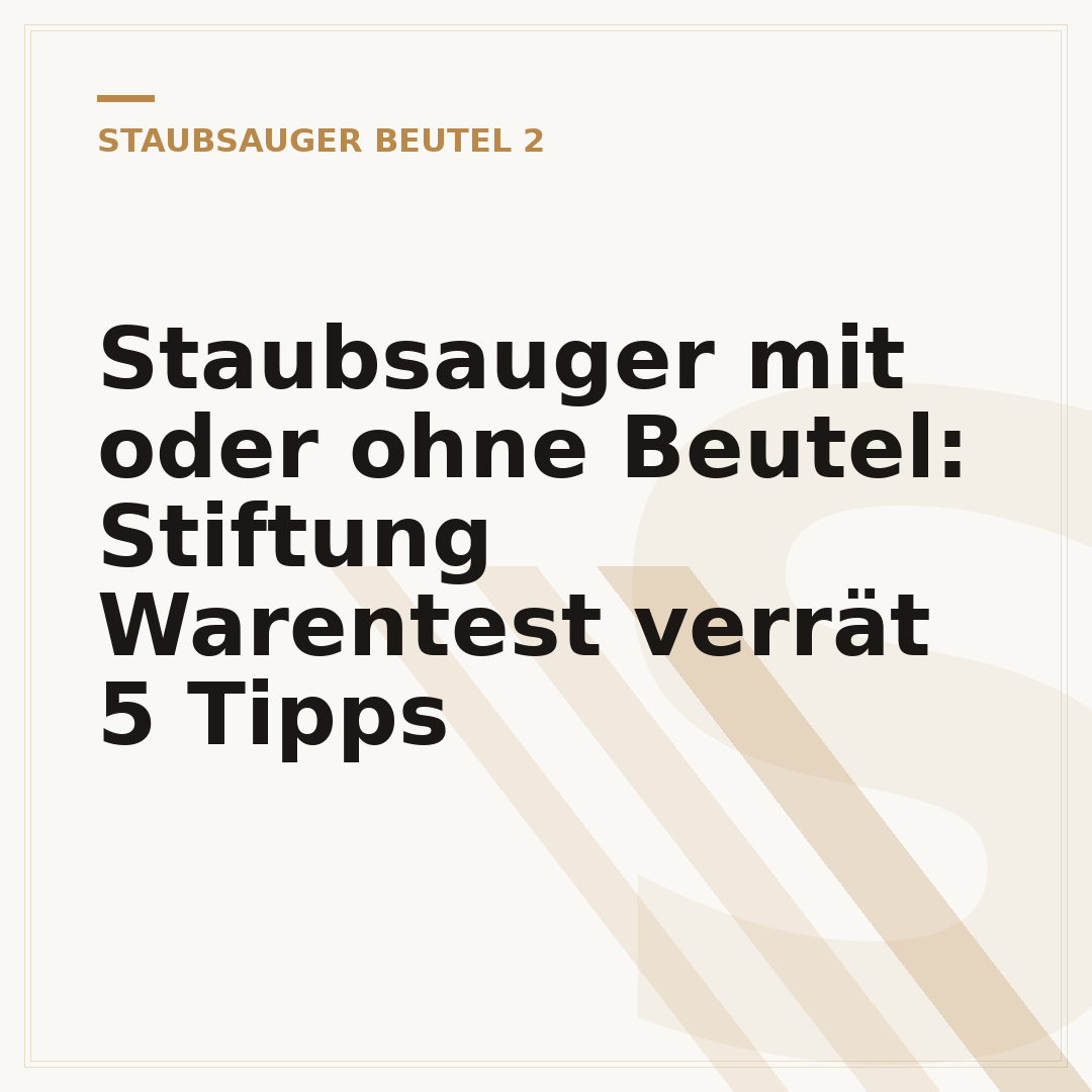 Staubsauger mit oder ohne Beutel: Stiftung Warentest verrät 5 Tipps