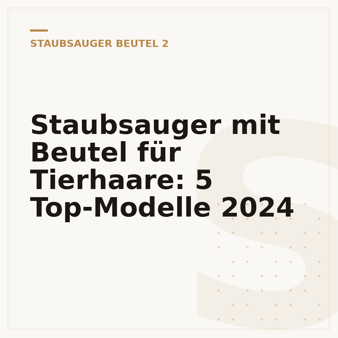 Staubsauger mit Beutel für Tierhaare: 5 Top-Modelle 2024