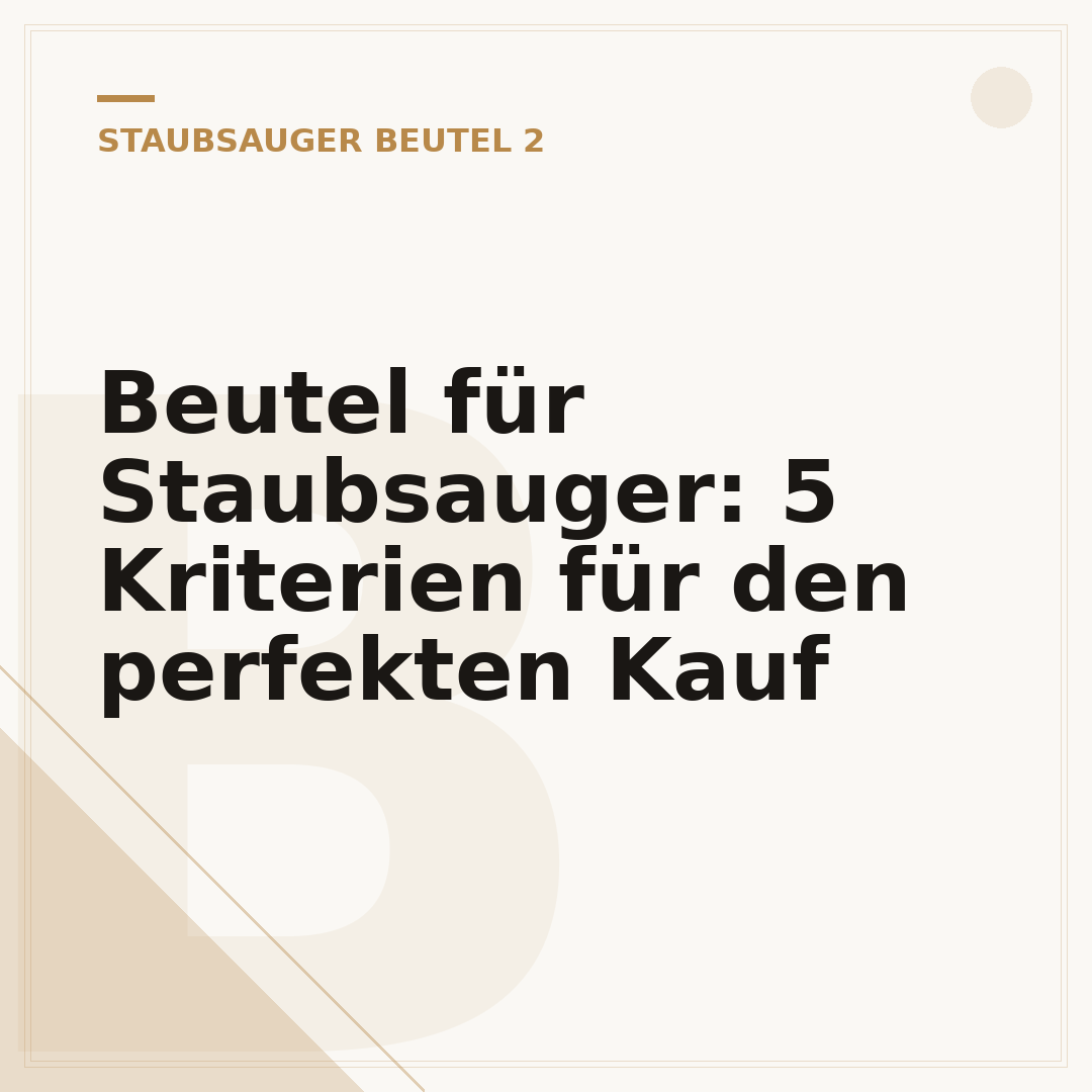 Beutel für Staubsauger: 5 Kriterien für den perfekten Kauf
