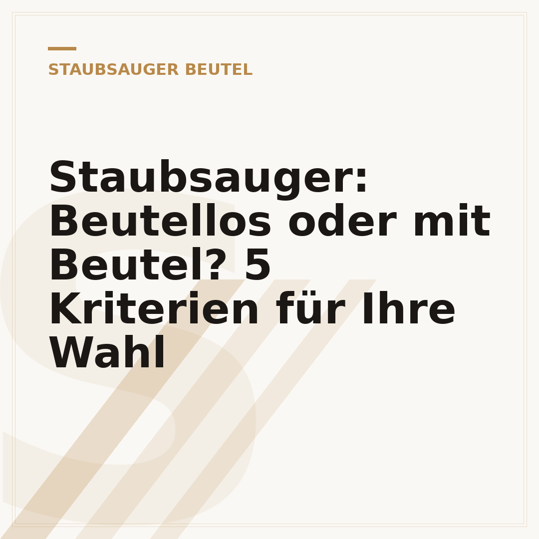 Staubsauger: Beutellos oder mit Beutel? 5 Kriterien für Ihre Wahl