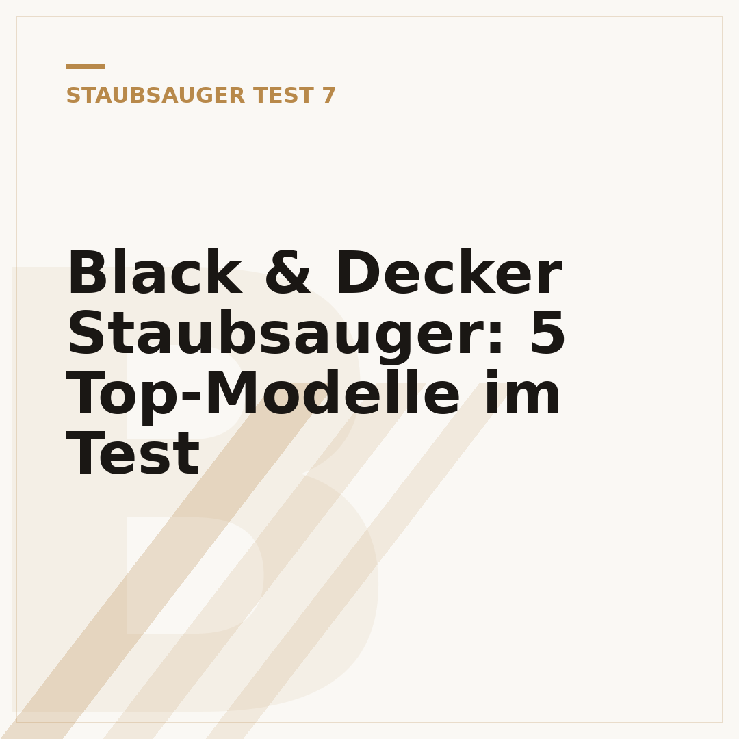Black & Decker Staubsauger: 5 Top-Modelle im Test