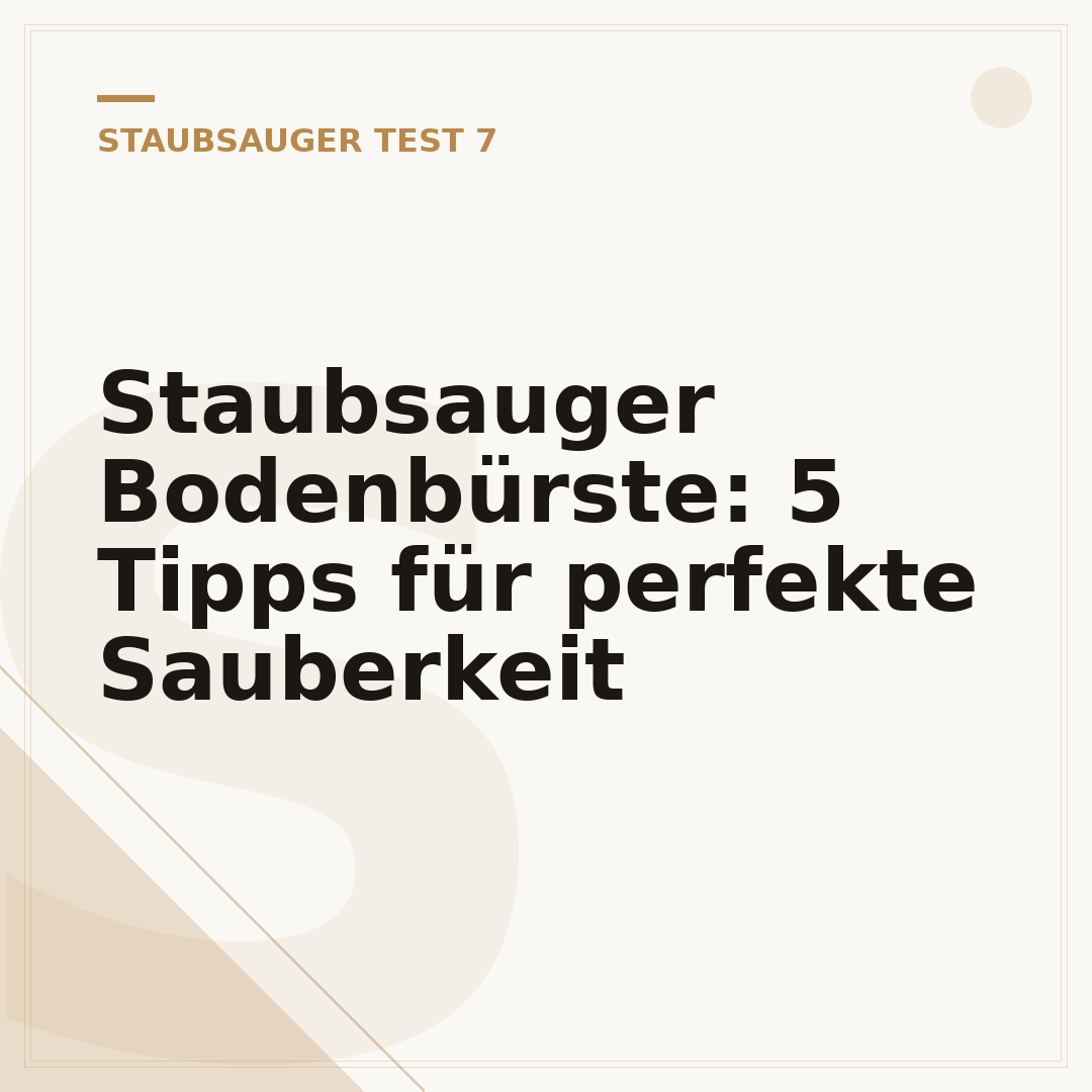 Staubsauger Bodenbürste: 5 Tipps für perfekte Sauberkeit