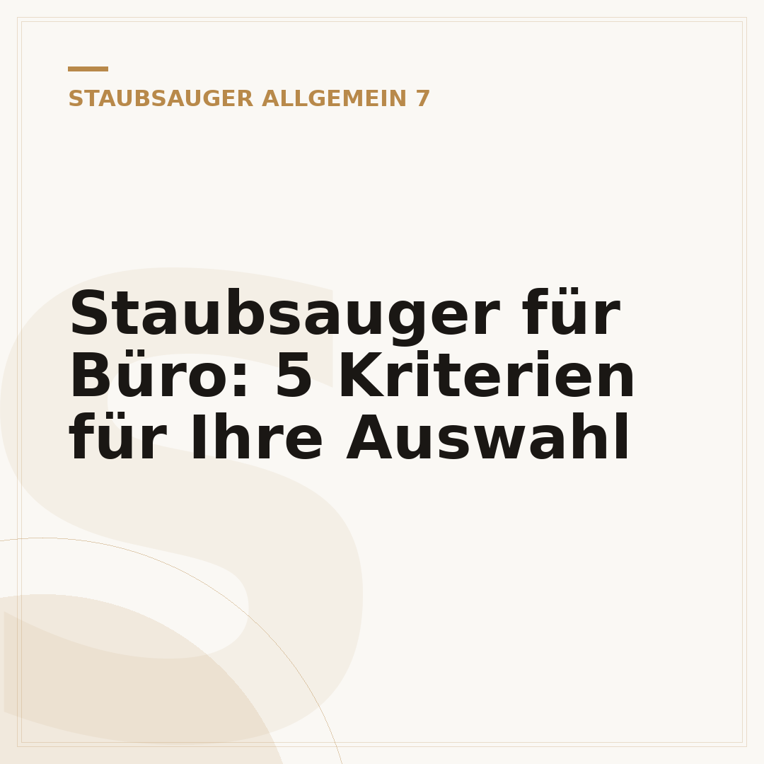 Staubsauger für Büro: 5 Kriterien für Ihre Auswahl