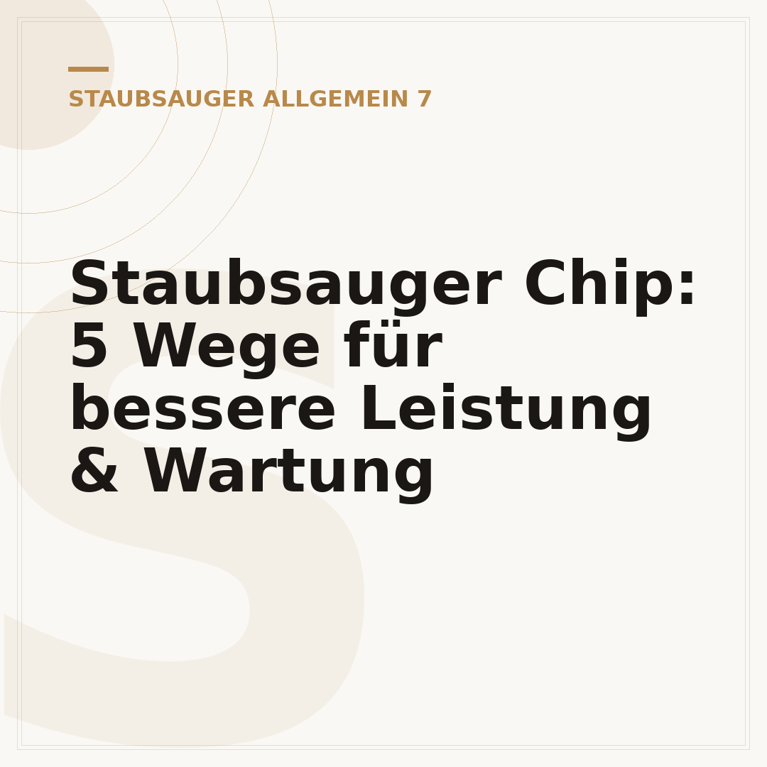 Staubsauger Chip: 5 Wege für bessere Leistung & Wartung