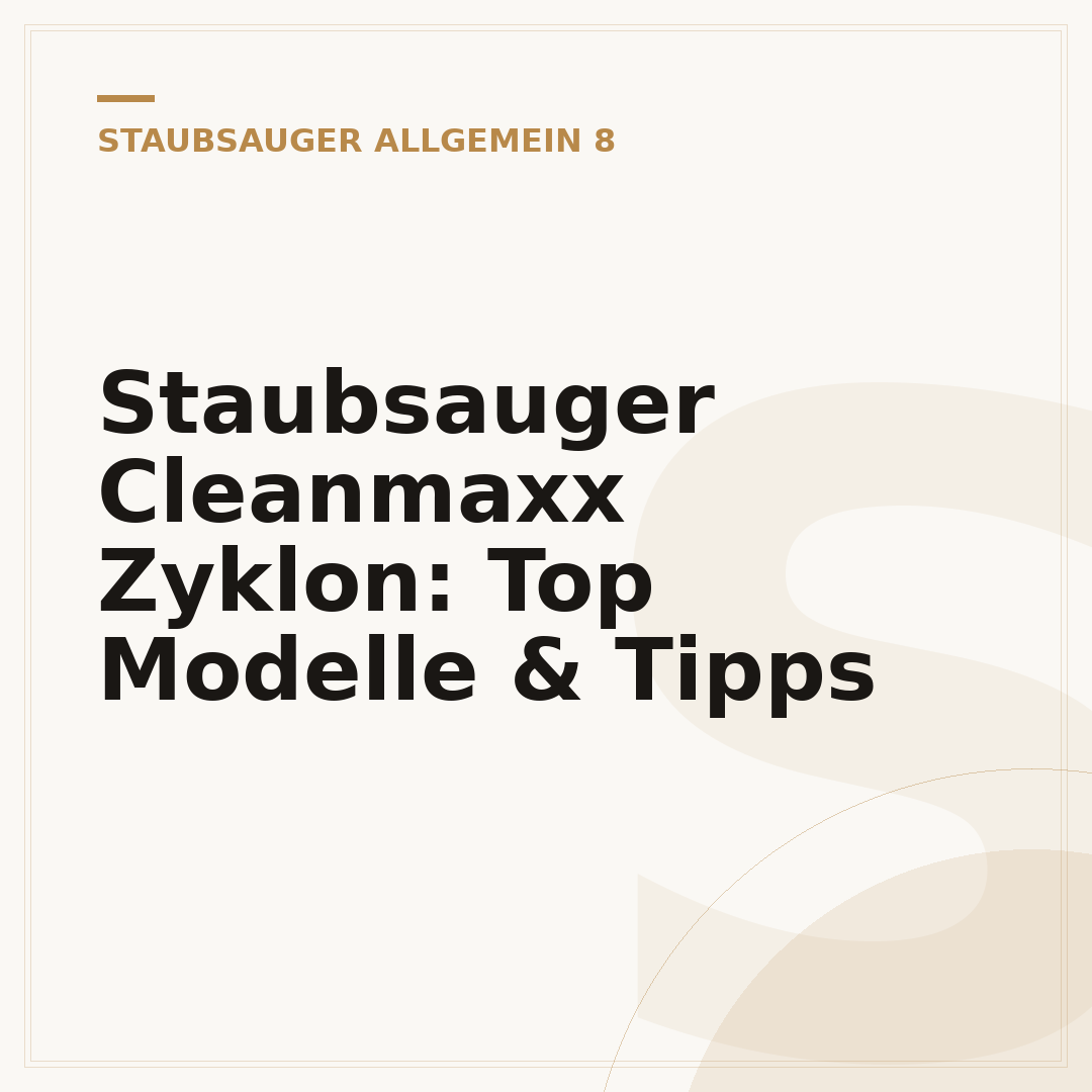 Staubsauger Cleanmaxx Zyklon: Top Modelle & Tipps
