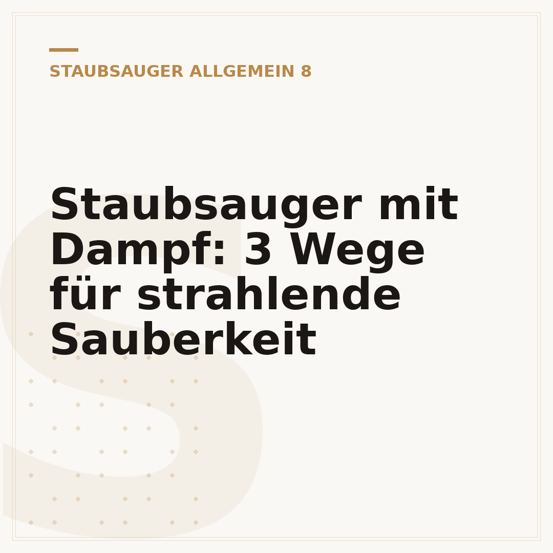 Staubsauger mit Dampf: 3 Wege für strahlende Sauberkeit