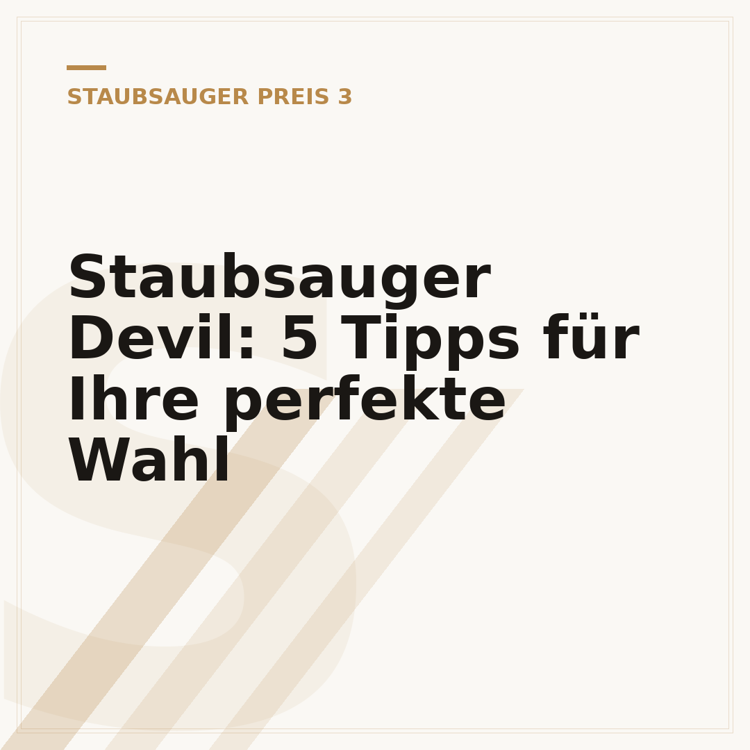 Staubsauger Devil: 5 Tipps für Ihre perfekte Wahl