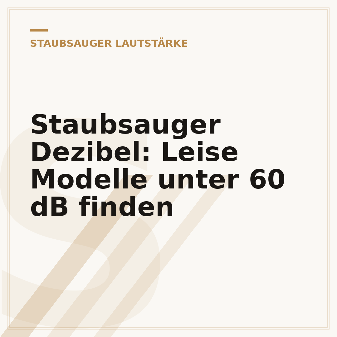 Staubsauger Dezibel: Leise Modelle unter 60 dB finden
