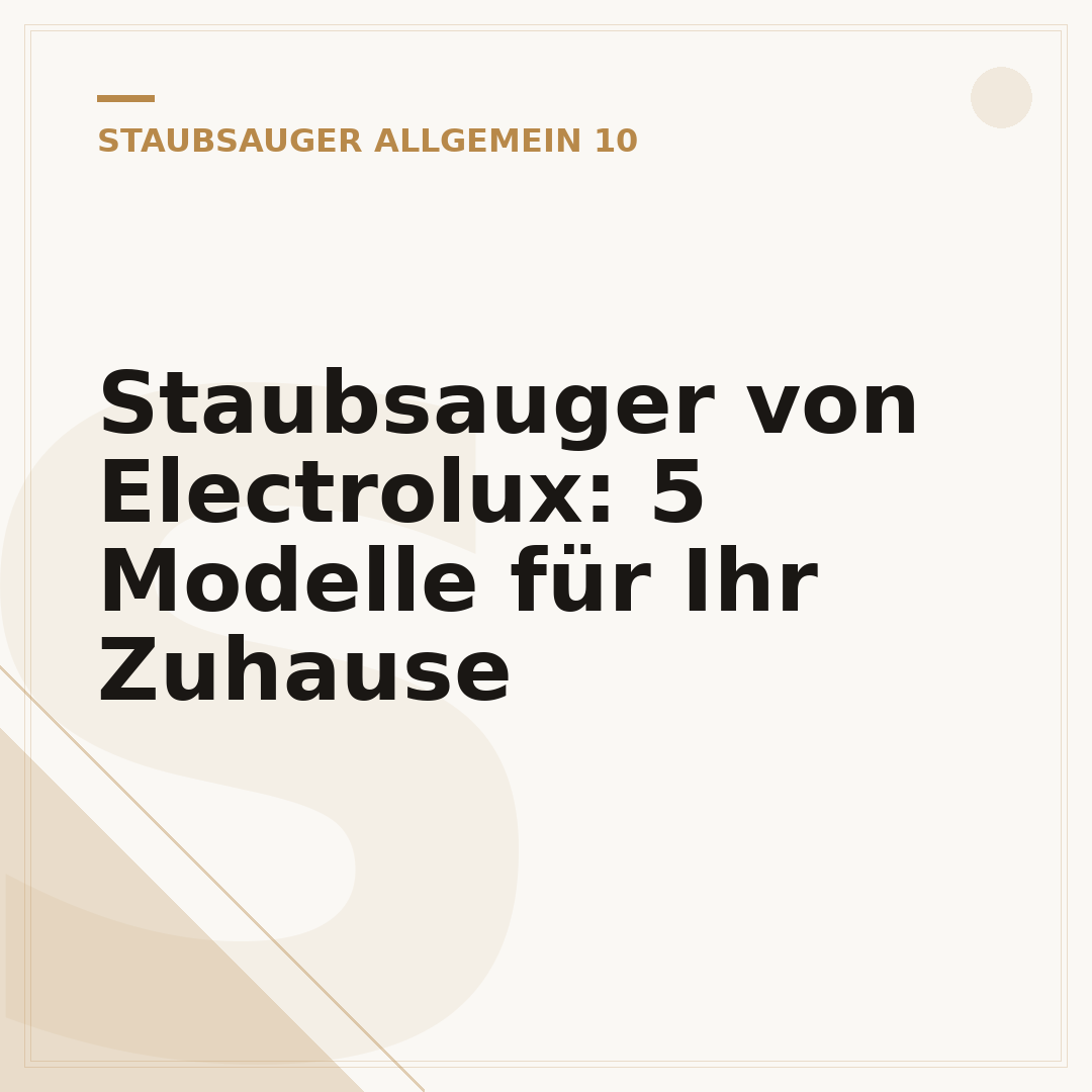 Staubsauger von Electrolux: 5 Modelle für Ihr Zuhause