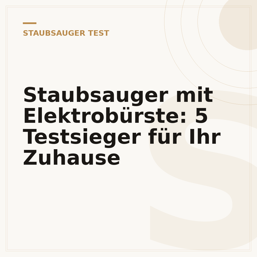 Staubsauger mit Elektrobürste: 5 Testsieger für Ihr Zuhause