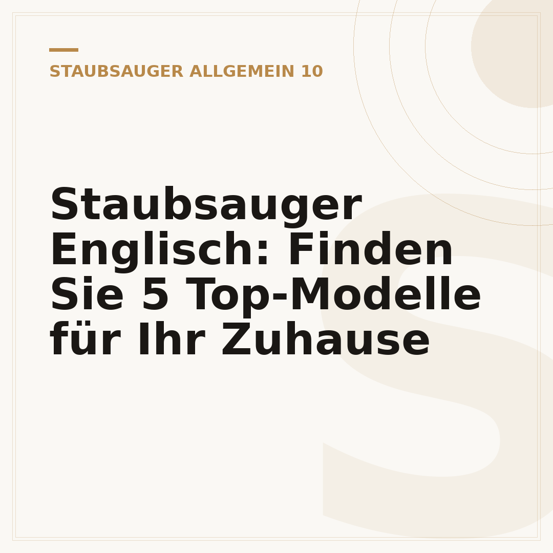 Staubsauger Englisch: Finden Sie 5 Top-Modelle für Ihr Zuhause
