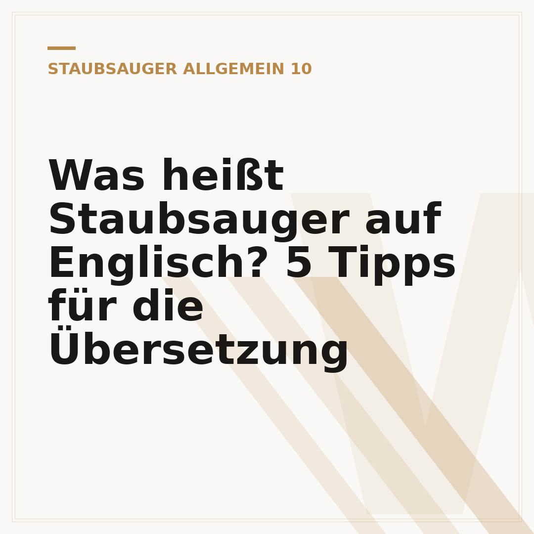 Was heißt Staubsauger auf Englisch? 5 Tipps für die Übersetzung