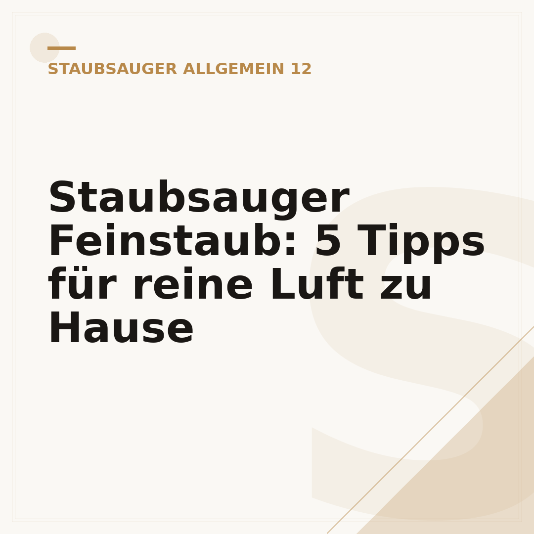Staubsauger Feinstaub: 5 Tipps für reine Luft zu Hause
