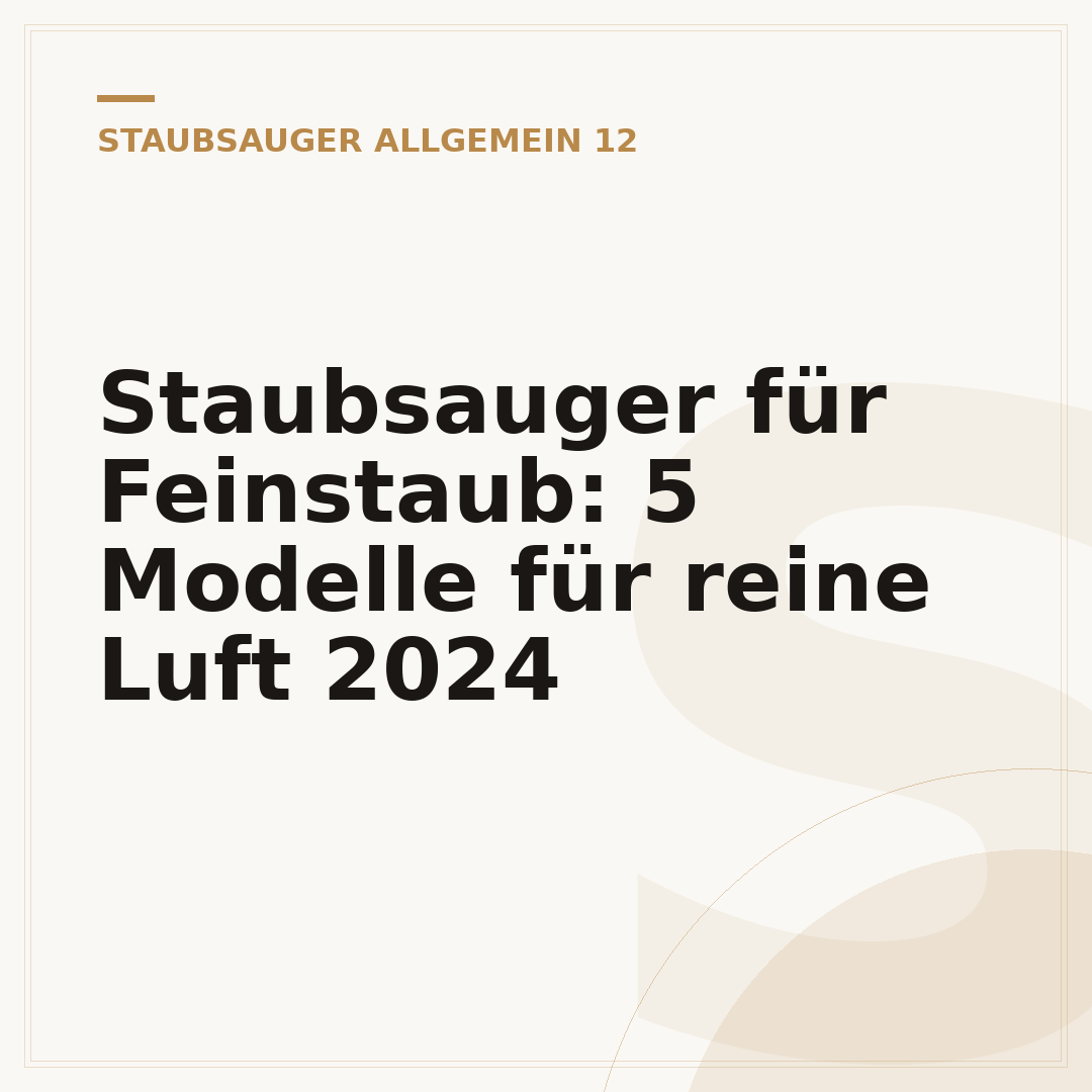 Staubsauger für Feinstaub: 5 Modelle für reine Luft 2024