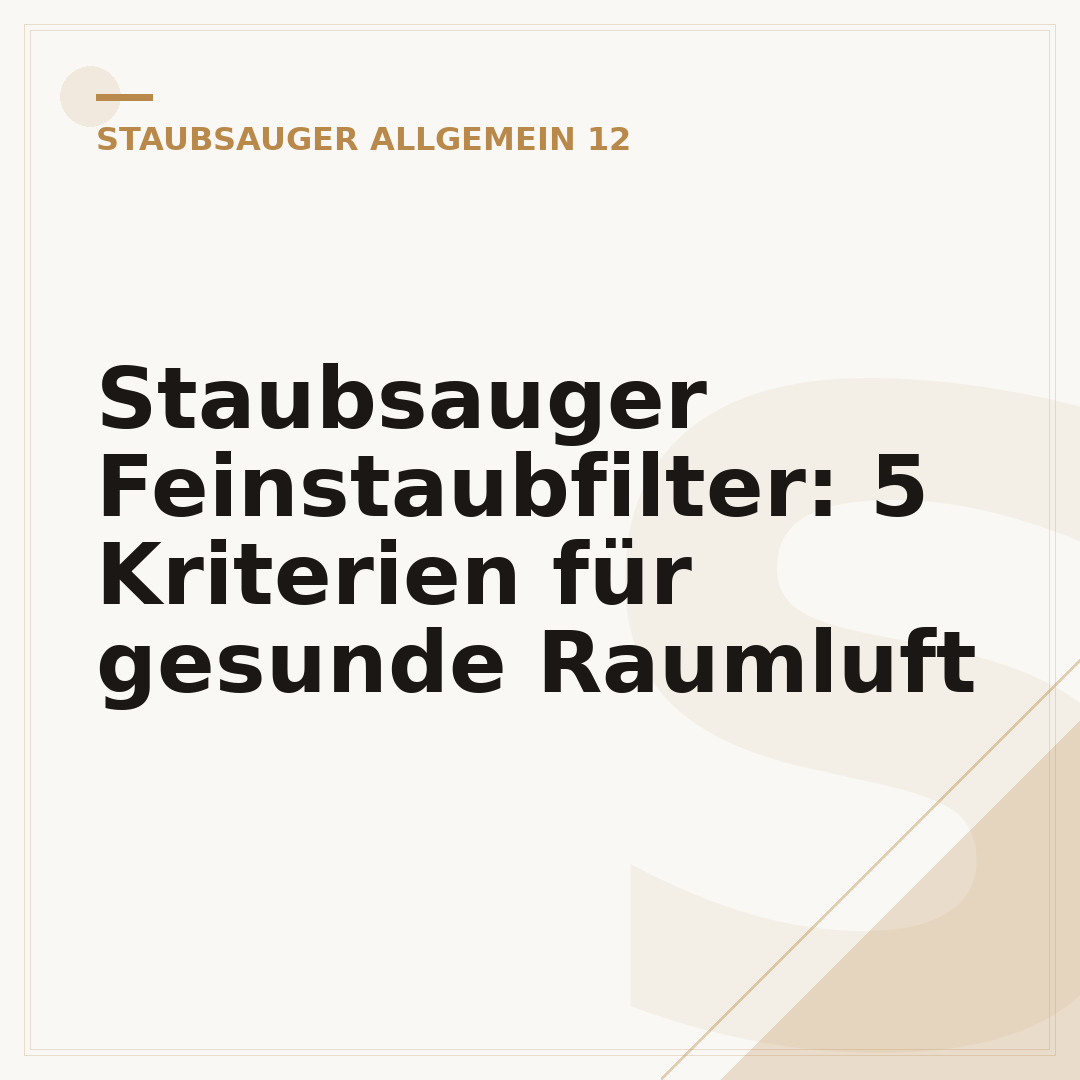 Staubsauger Feinstaubfilter: 5 Kriterien für gesunde Raumluft