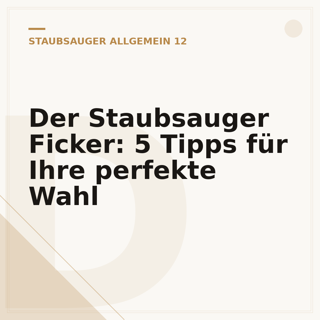 Der Staubsauger Ficker: 5 Tipps für Ihre perfekte Wahl