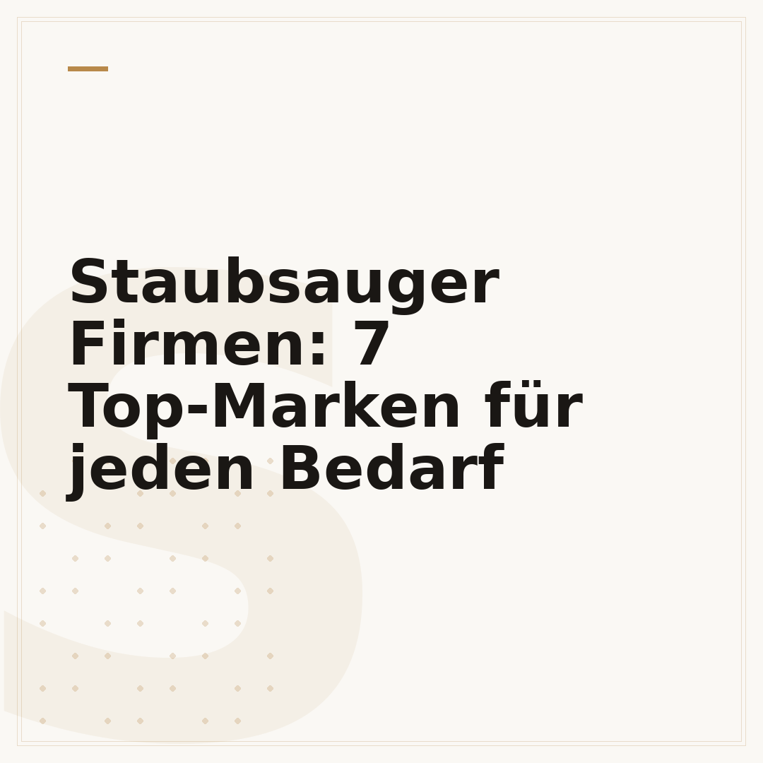 Staubsauger Firmen: 7 Top-Marken für jeden Bedarf