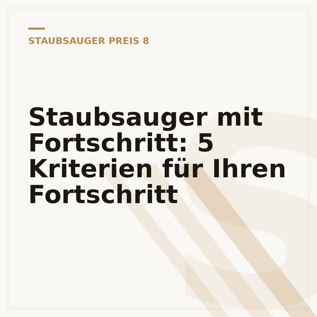 Staubsauger mit Fortschritt: 5 Kriterien für Ihren Fortschritt