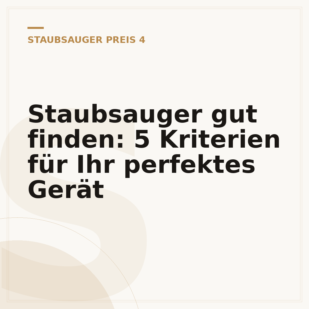 Staubsauger gut finden: 5 Kriterien für Ihr perfektes Gerät