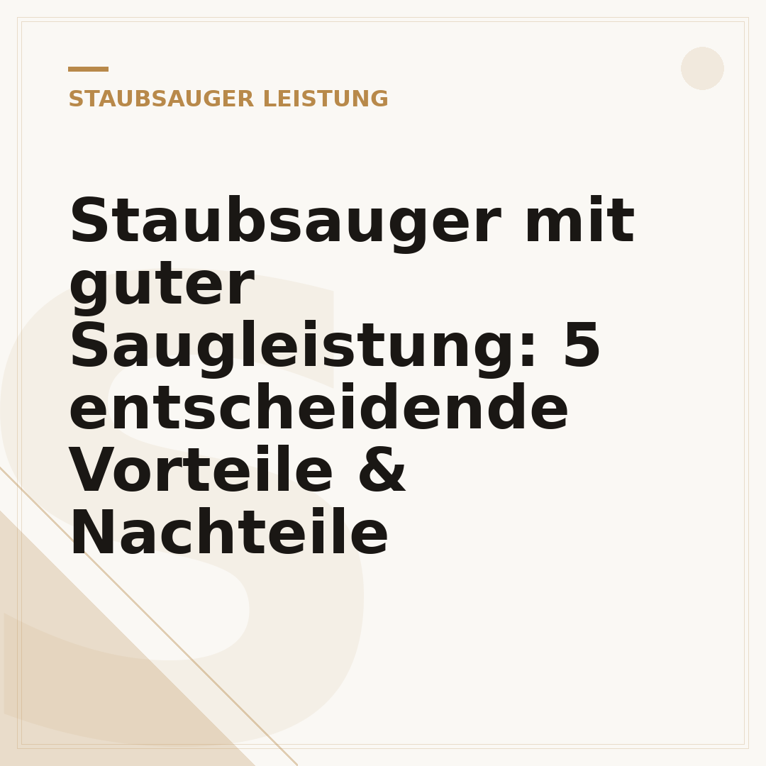 Staubsauger mit guter Saugleistung: 5 entscheidende Vorteile & Nachteile