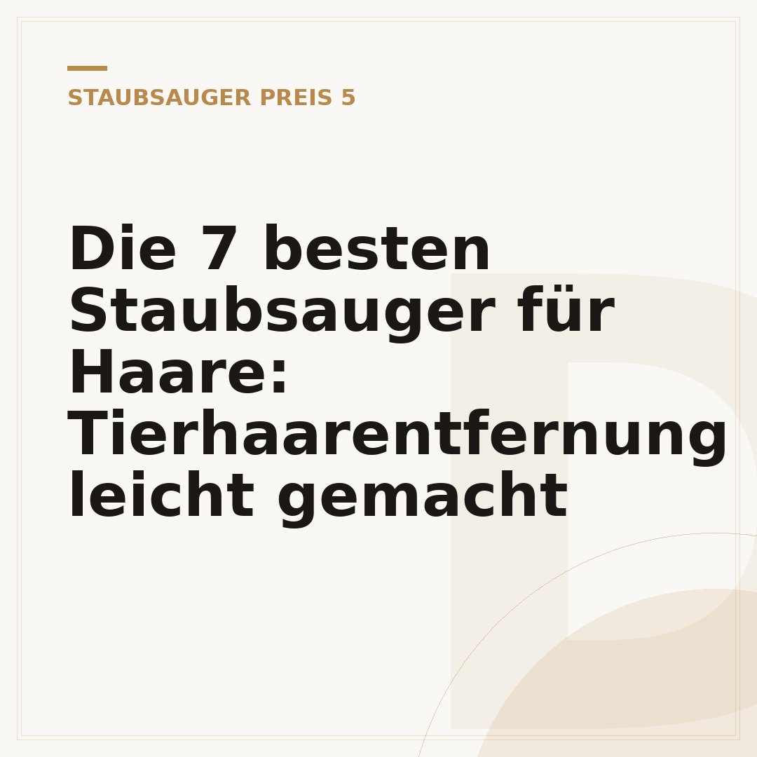 Die 7 besten Staubsauger für Haare: Tierhaarentfernung leicht gemacht