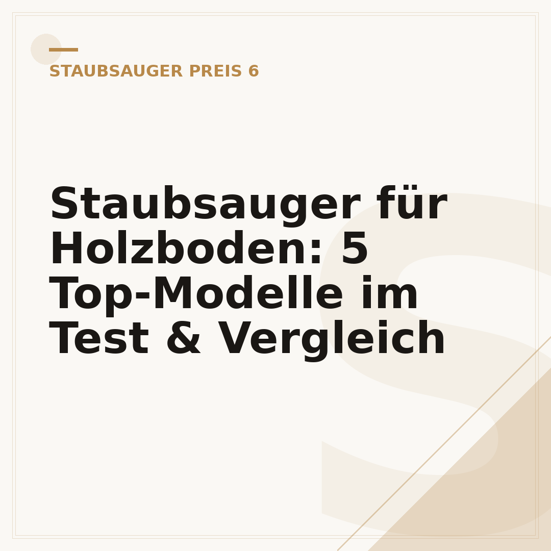 Staubsauger für Holzboden: 5 Top-Modelle im Test & Vergleich
