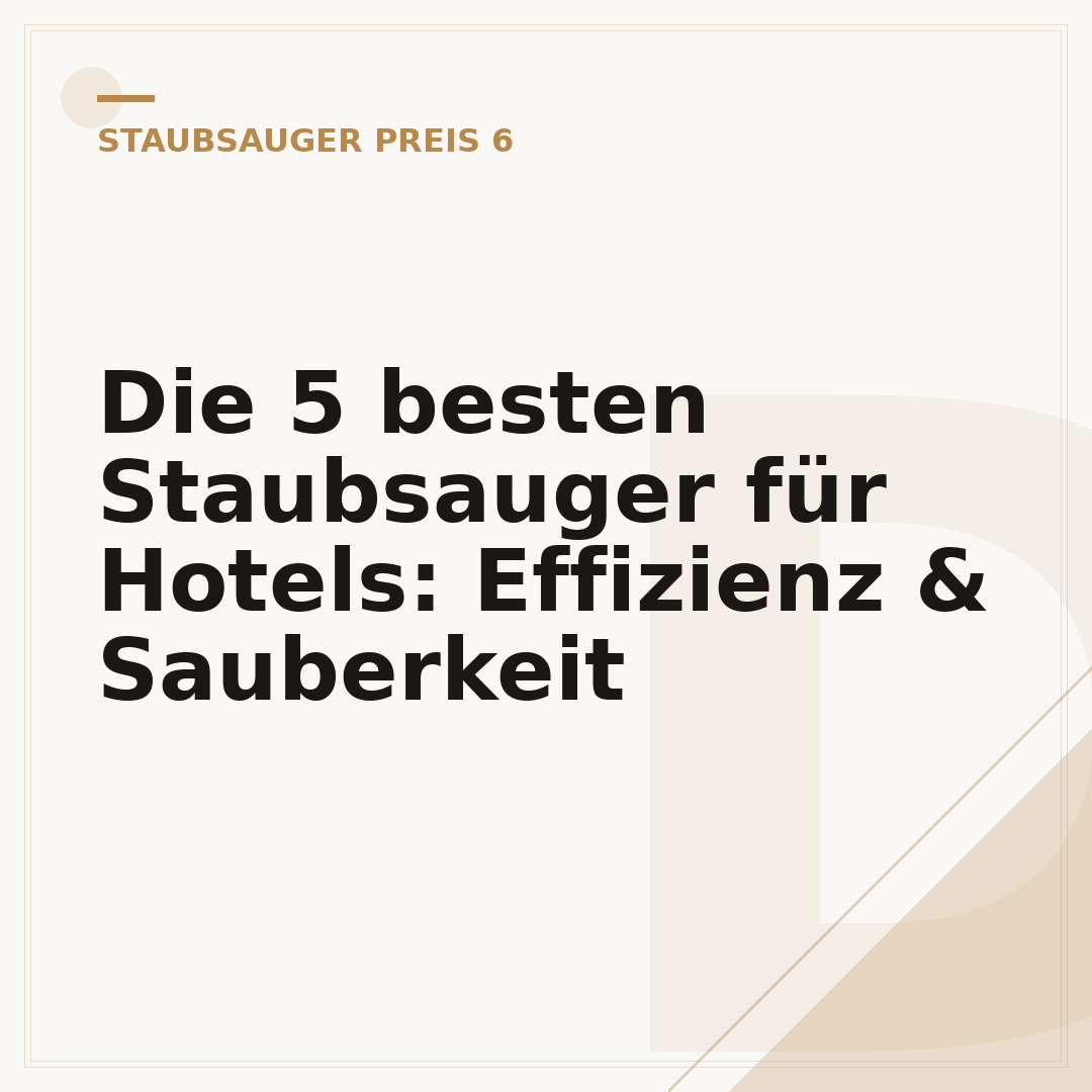 Die 5 besten Staubsauger für Hotels: Effizienz & Sauberkeit