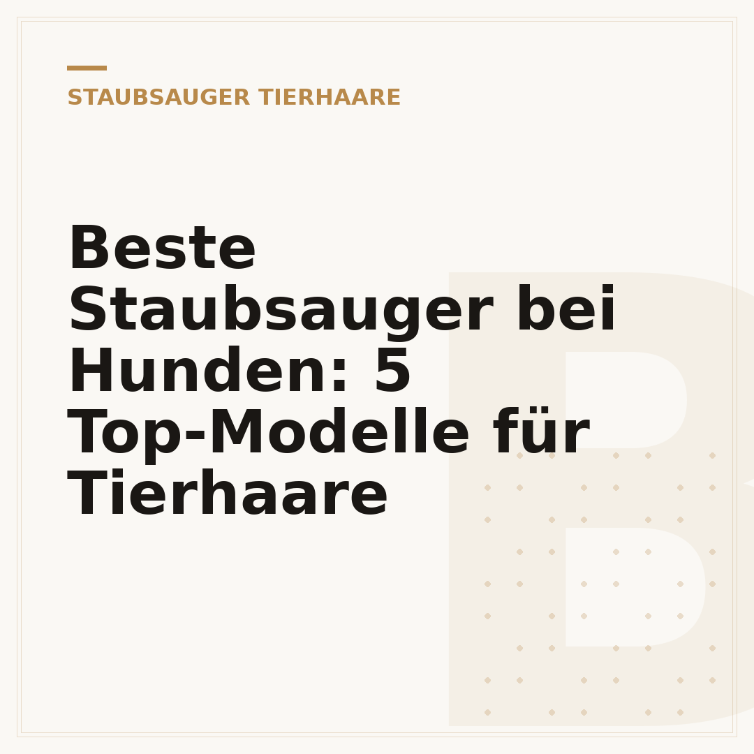 Beste Staubsauger bei Hunden: 5 Top-Modelle für Tierhaare