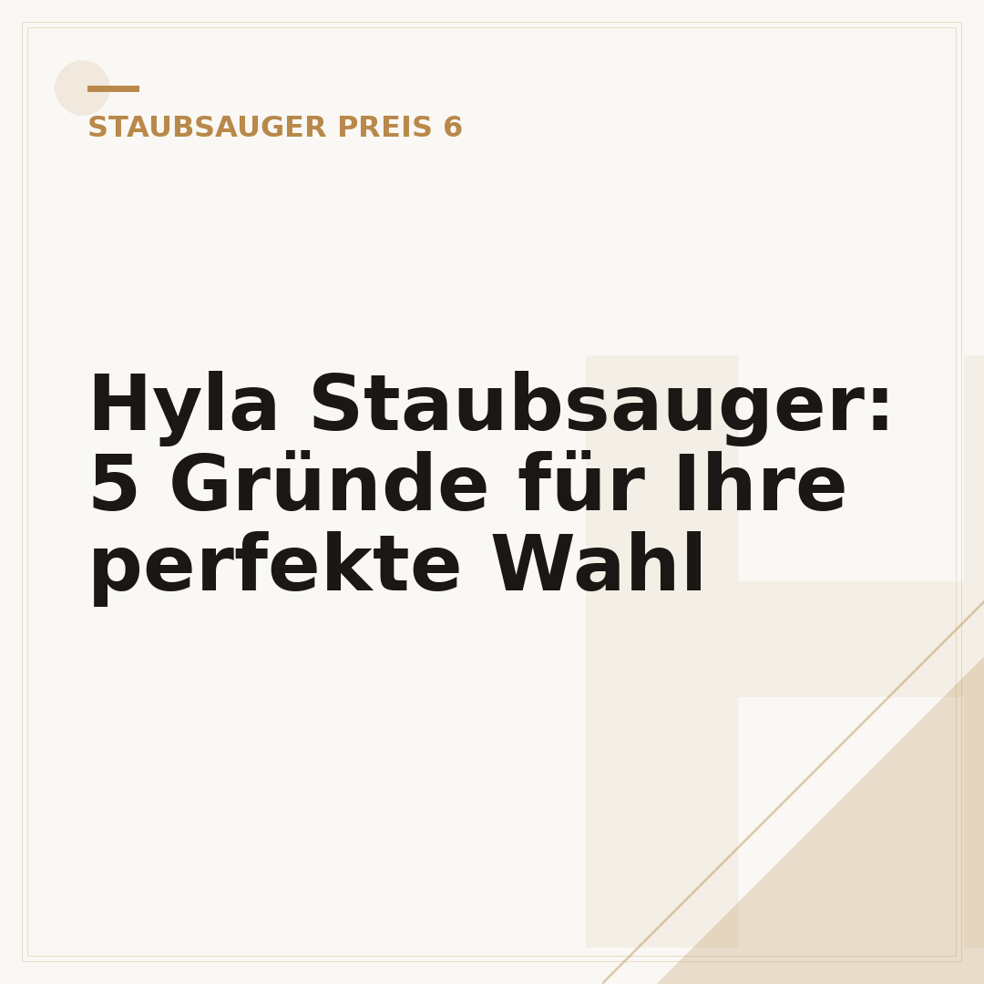Hyla Staubsauger: 5 Gründe für Ihre perfekte Wahl