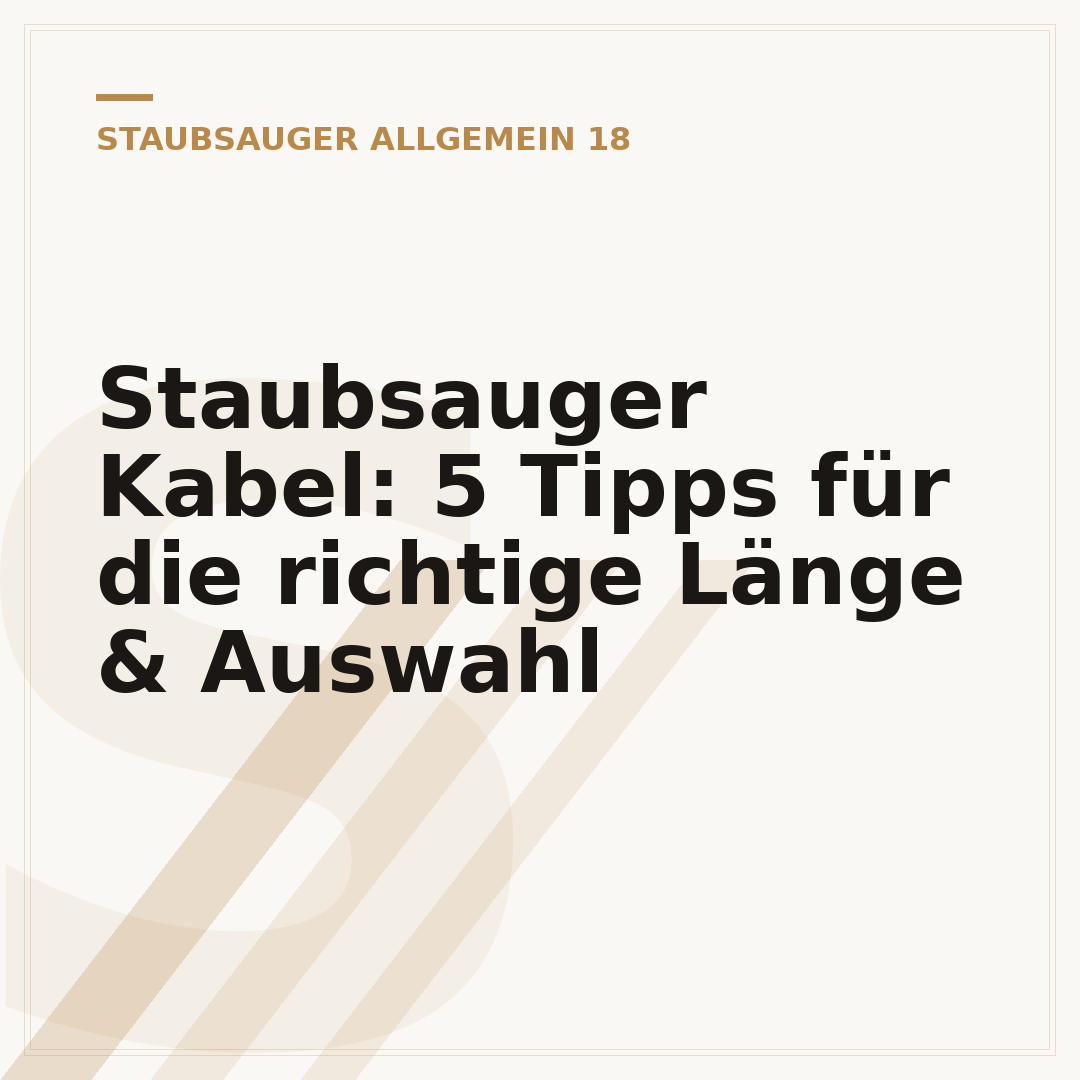 Staubsauger Kabel: 5 Tipps für die richtige Länge & Auswahl