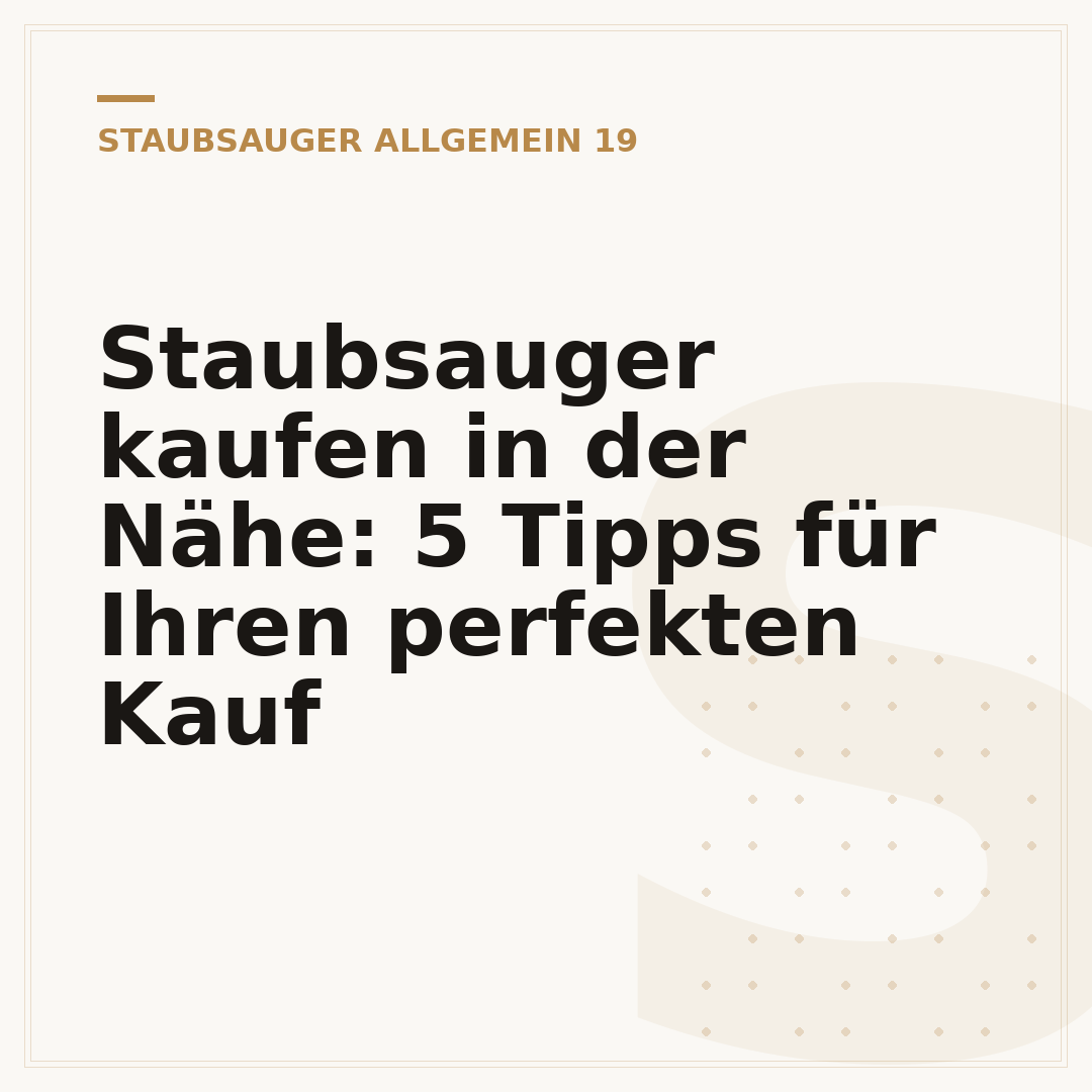 Staubsauger kaufen in der Nähe: 5 Tipps für Ihren perfekten Kauf