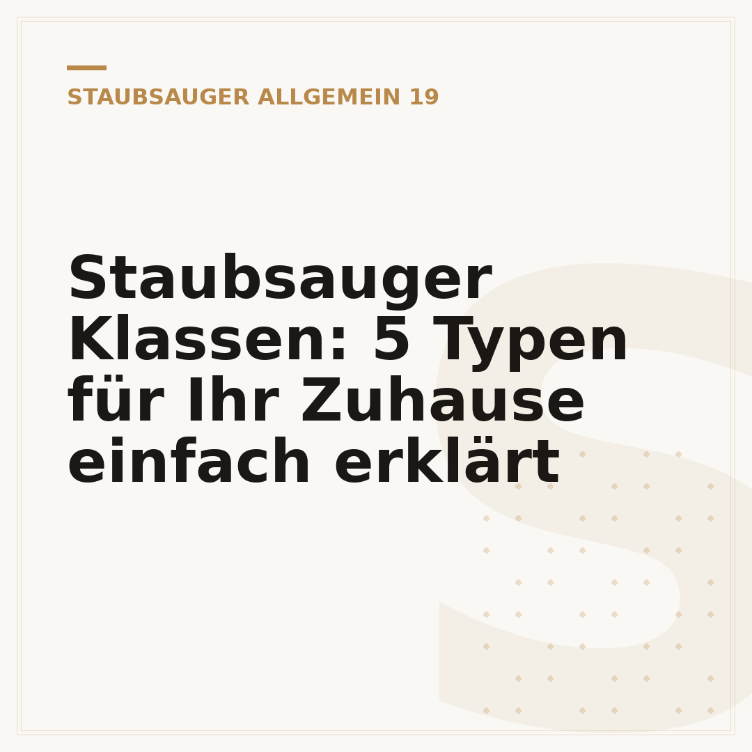 Staubsauger Klassen: 5 Typen für Ihr Zuhause einfach erklärt