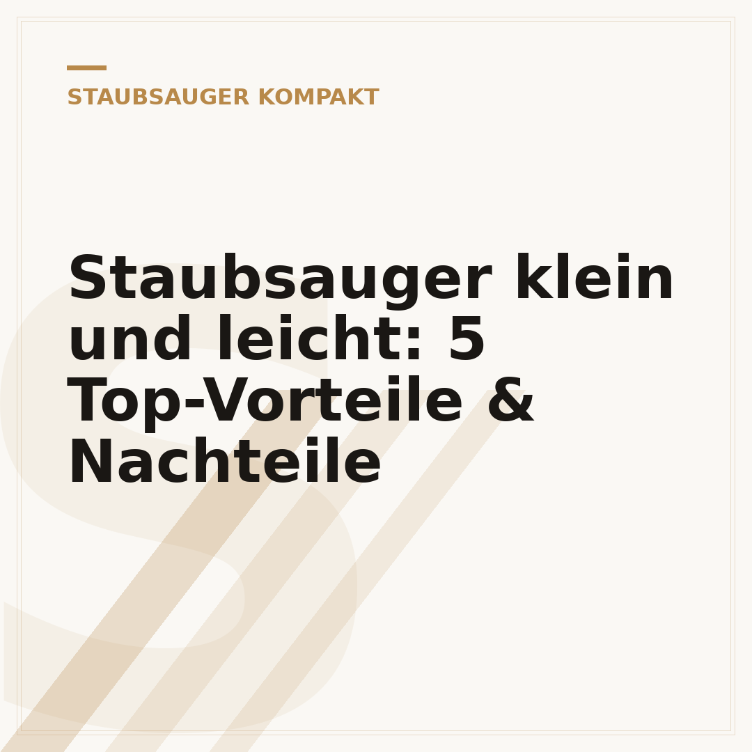 Staubsauger klein und leicht: 5 Top-Vorteile & Nachteile