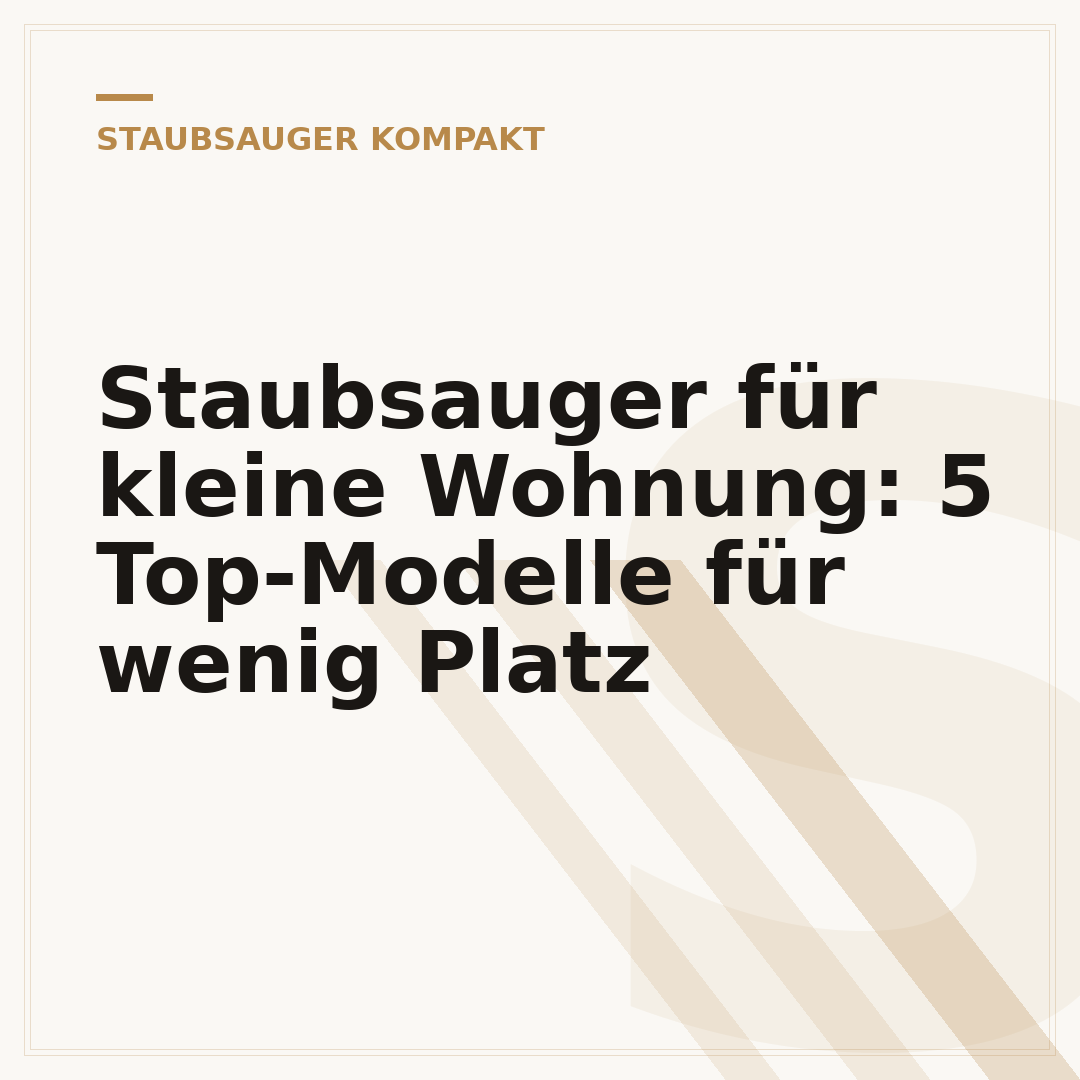Staubsauger für kleine Wohnung: 5 Top-Modelle für wenig Platz