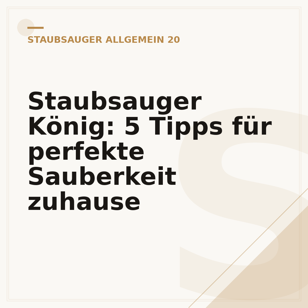 Staubsauger König: 5 Tipps für perfekte Sauberkeit zuhause