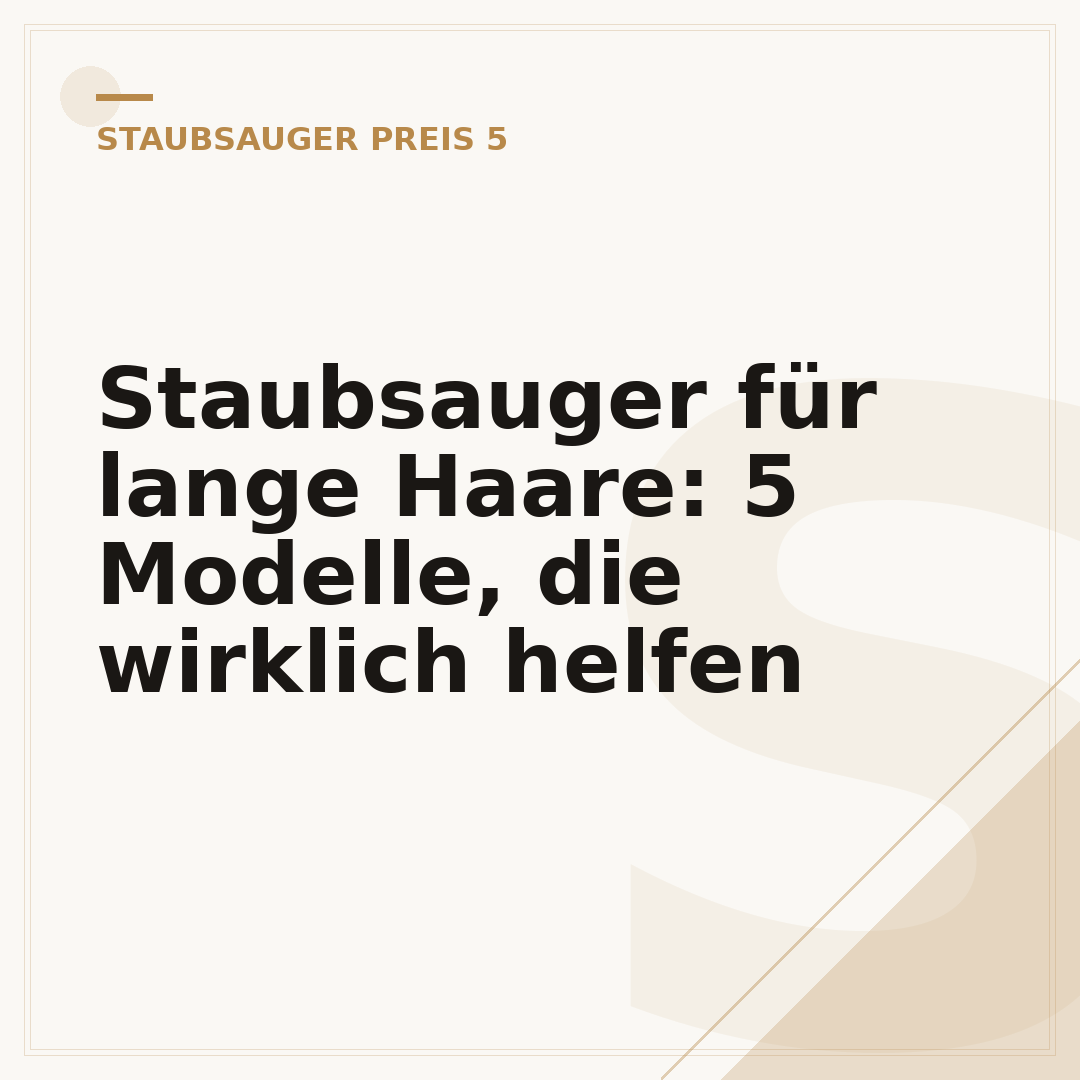 Staubsauger für lange Haare: 5 Modelle, die wirklich helfen