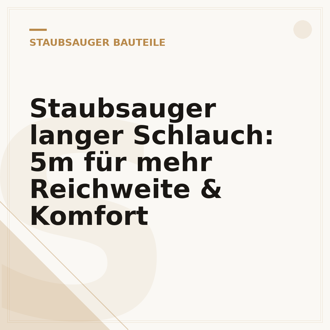 Staubsauger langer Schlauch: 5m für mehr Reichweite & Komfort