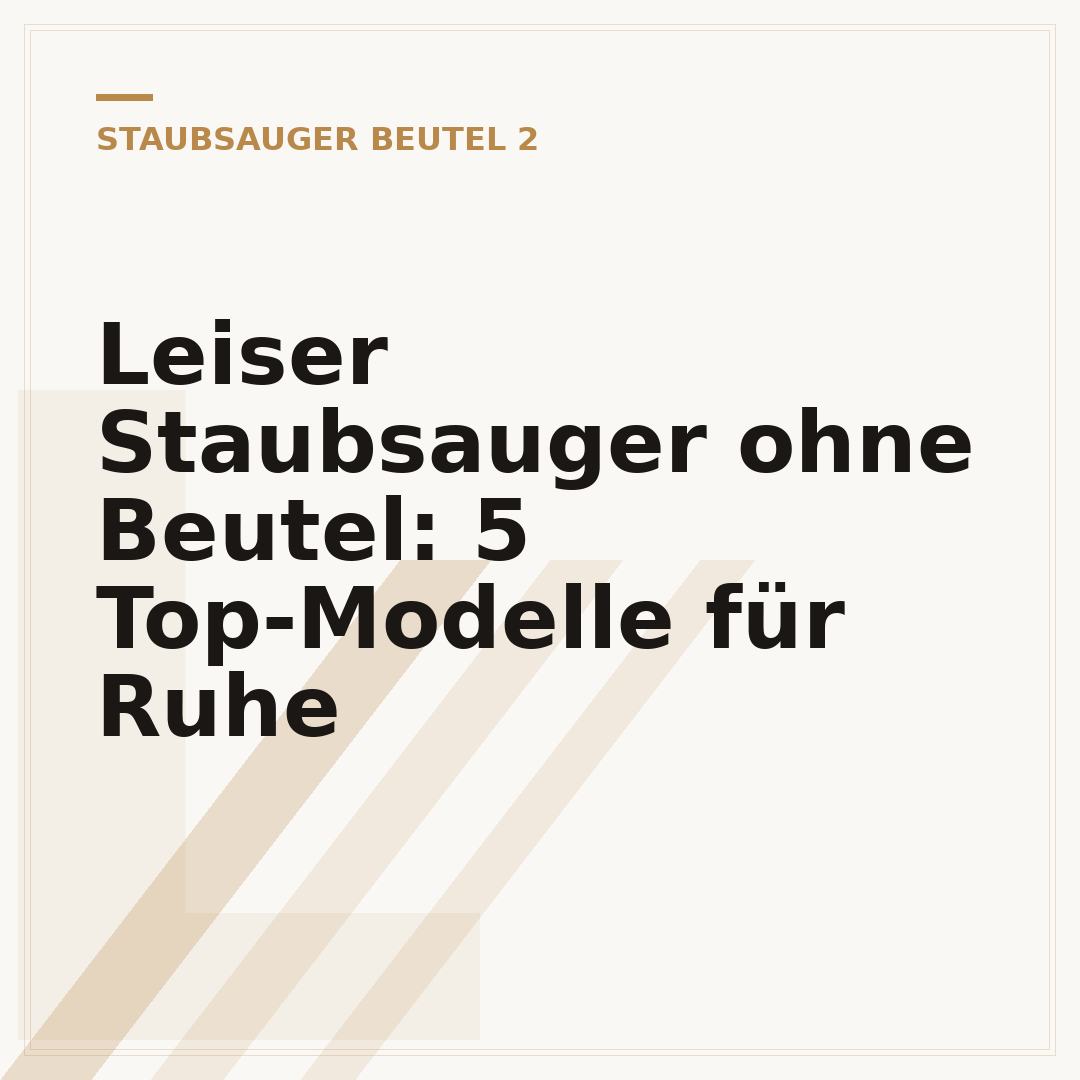 Leiser Staubsauger ohne Beutel: 5 Top-Modelle für Ruhe