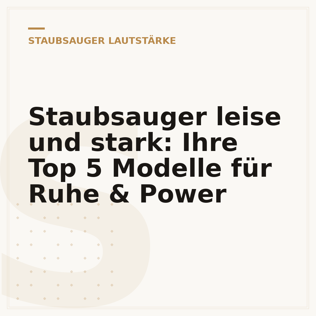 Staubsauger leise und stark: Ihre Top 5 Modelle für Ruhe & Power