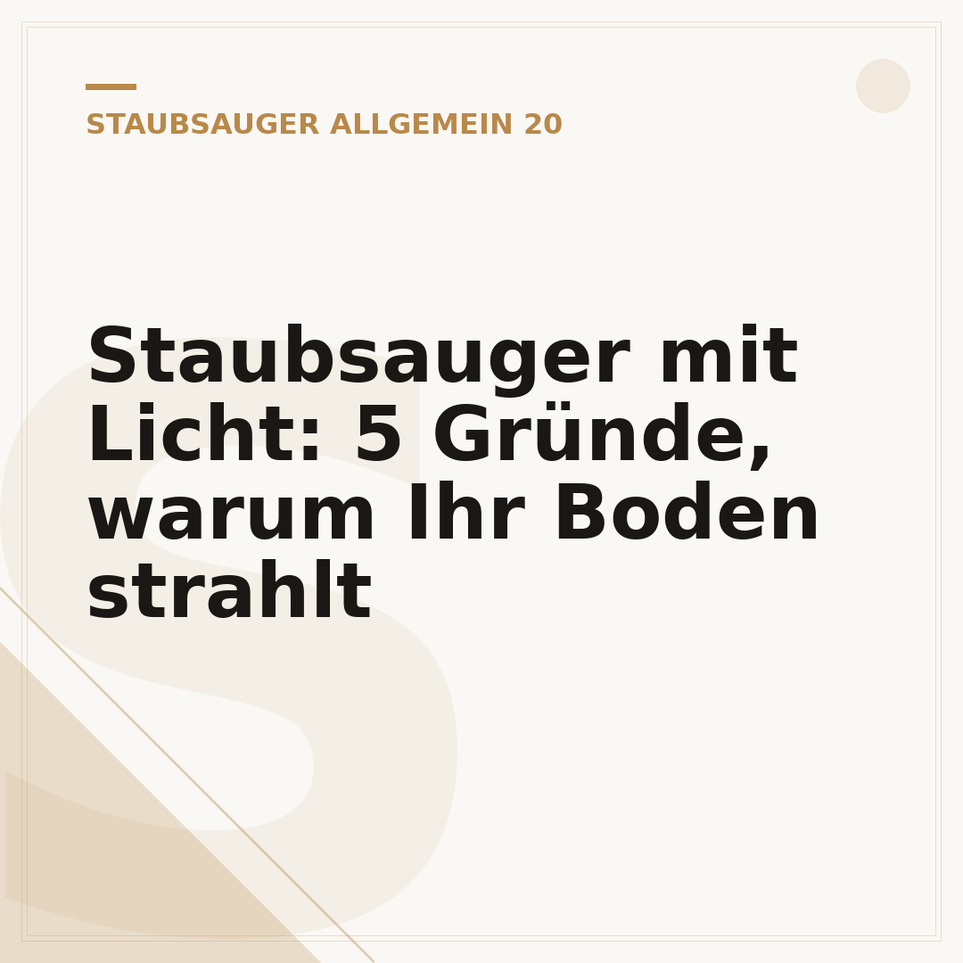 Staubsauger mit Licht: 5 Gründe, warum Ihr Boden strahlt