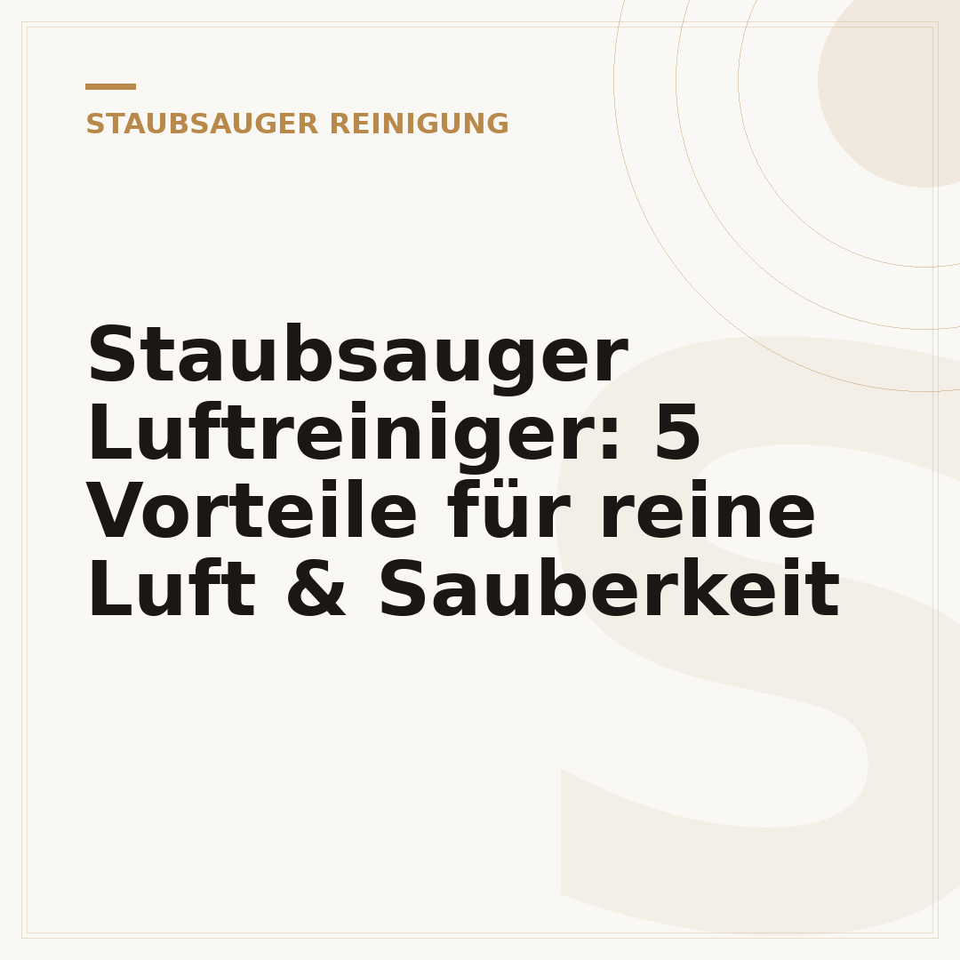 Staubsauger Luftreiniger: 5 Vorteile für reine Luft & Sauberkeit