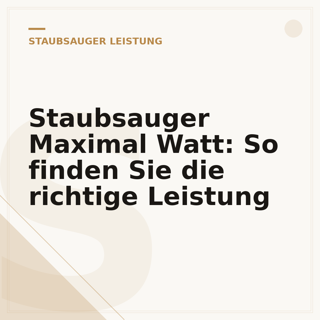 Staubsauger Maximal Watt: So finden Sie die richtige Leistung