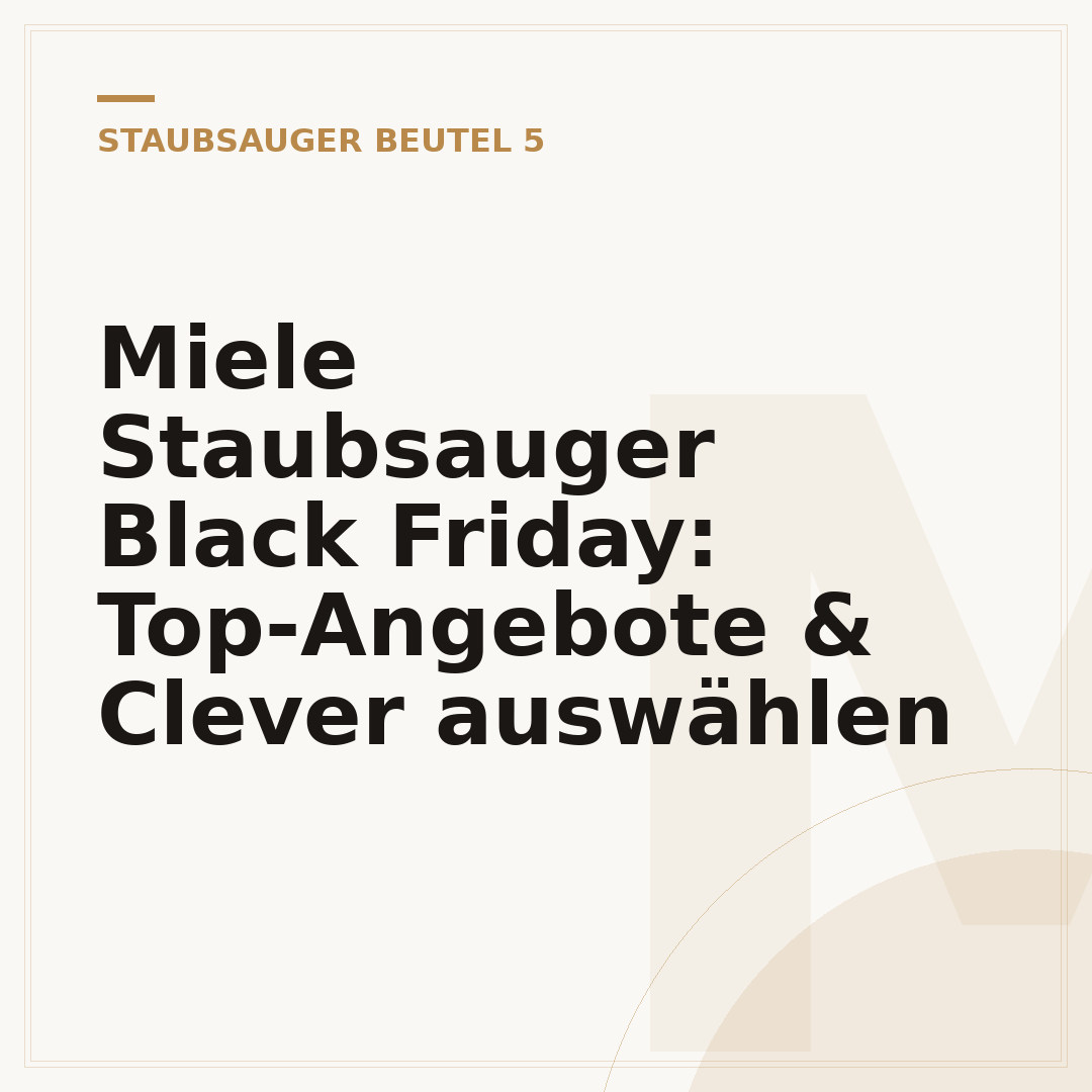 Miele Staubsauger Black Friday: Top-Angebote & Clever auswählen