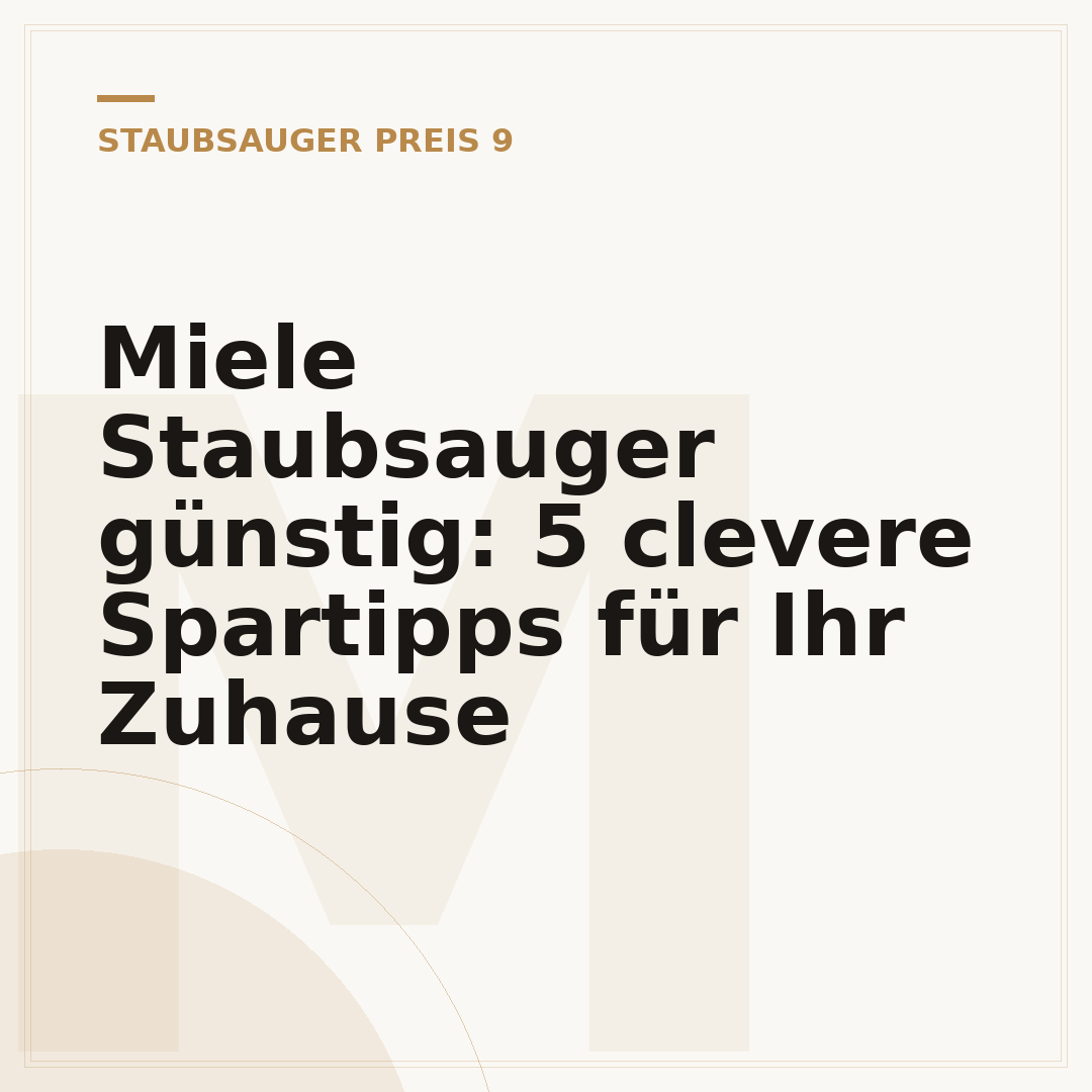 Miele Staubsauger günstig: 5 clevere Spartipps für Ihr Zuhause